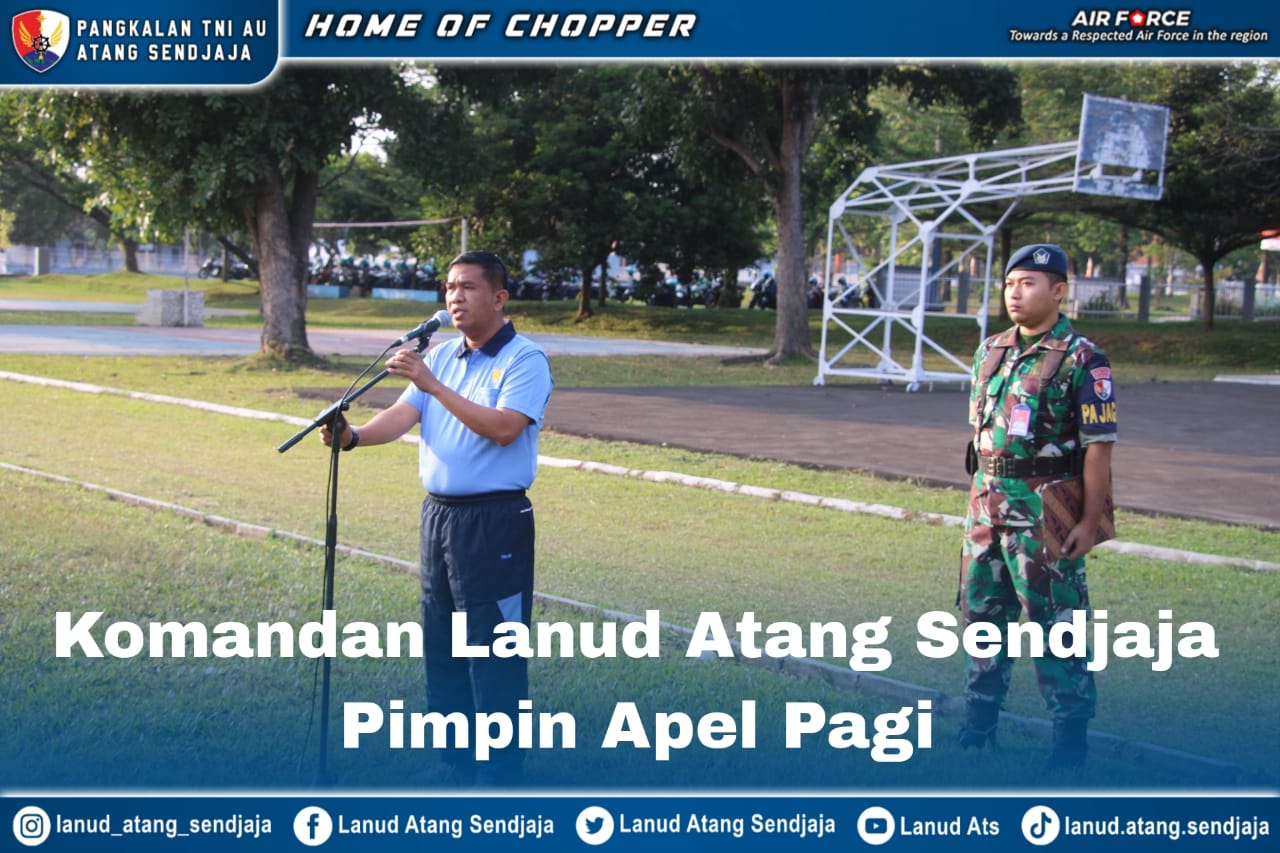 Komandan Lanud Atang Sendjaja Pimpin Apel Pagi Pangkalan Tni Au Atang Sendjaja